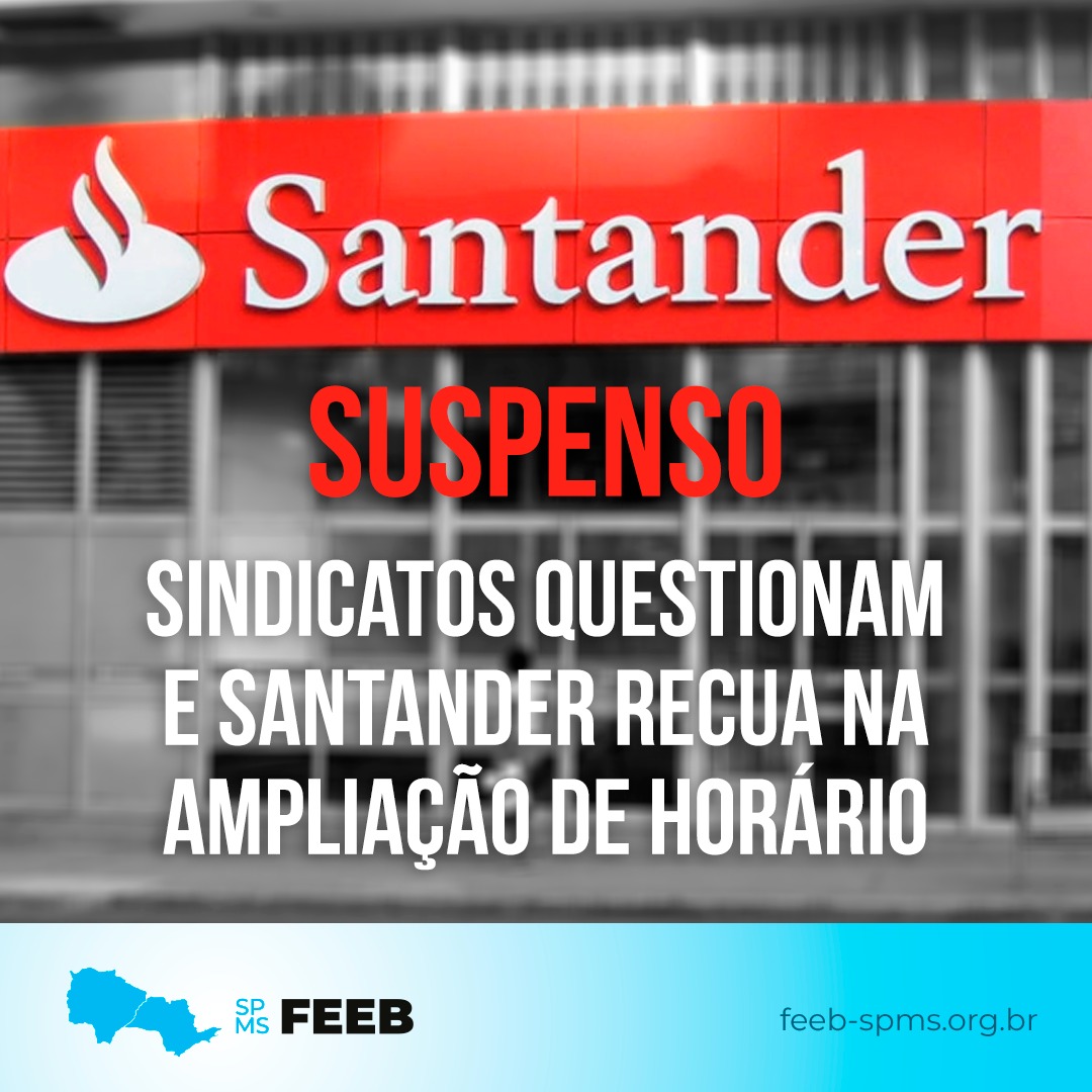 SANTANDER SUSPENDE AMPLIAÇÃO NO HORÁRIO DE ATENDIMENTO img