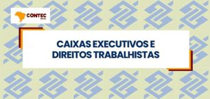 BANCO DO BRASIL: CAIXAS EXECUTIVOS E DIREITOS TRABALHISTAS img