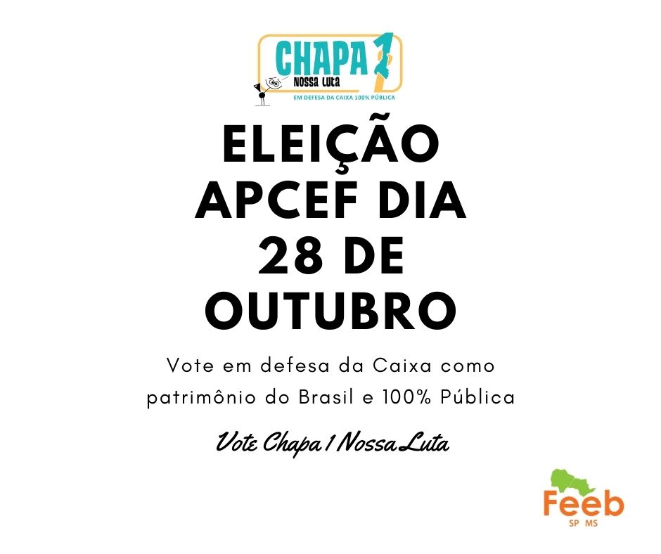 FEEB SP MS REFORÇA APOIO À CHAPA 1 NOSSA LUTA PARA ELEIÇÃO APCEF img