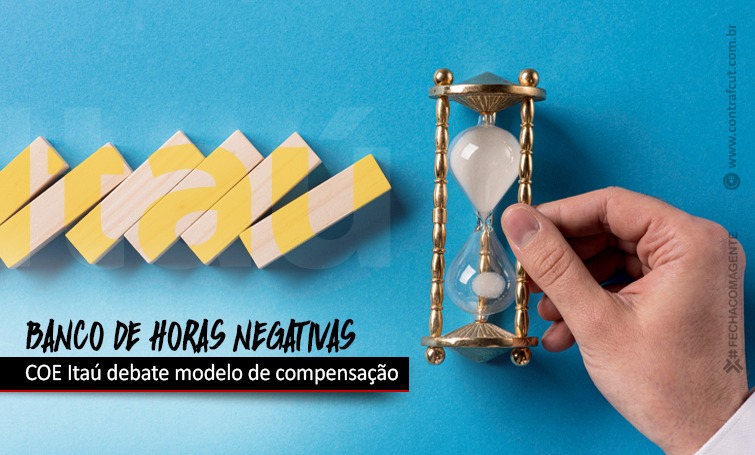 COE ITAÚ DISCUTE COMPENSAÇÃO DE HORAS NEGATIVAS COM O BANCO img
