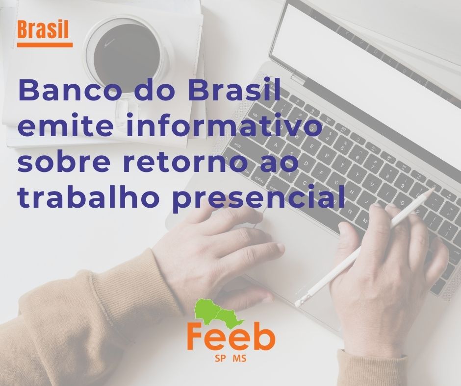 BANCO DO BRASIL EMITE INFORMATIVO SOBRE RETORNO AO TRABALHO PRESENCIAL img