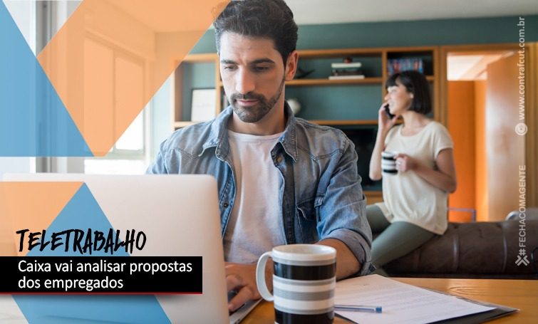 CAIXA VAI AVALIAR APONTAMENTOS DOS EMPREGADOS AO ACORDO DE TELETRABALHO img