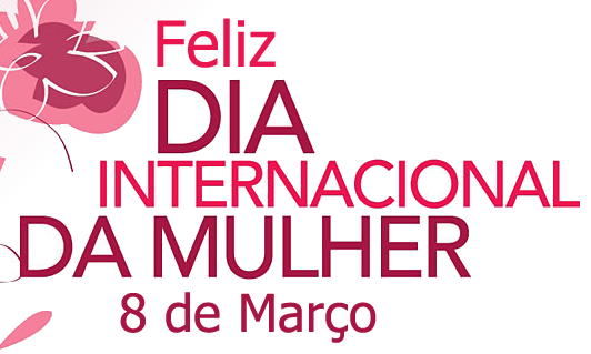 8 DE MARÇO: FELIZ DIA INTERNACIONAL DA MULHER! img