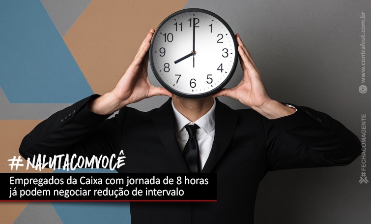 EMPREGADOS DA CAIXA COM JORNADA DE 8 HORAS JÁ PODEM NEGOCIAR REDUÇÃO DE INTERVALO img